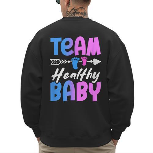 Team Healthy Baby Gender Reveal Pregnancy Mom Dad Men's Sweatshirt Back Print - Father's Day Fun