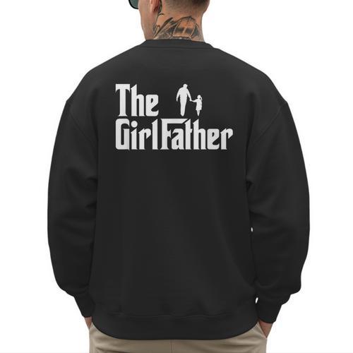 Threadrock The Girl Father Dad Of Girls Daddy Daughter Men's Sweatshirt Back Print - Father's Day Fun