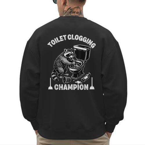 Toilet Clogging Champion Dad Joke Raccoon Trash Panda Men's Sweatshirt Back Print - Father's Day Fun