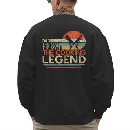 Vintage Cooking Dad The Man The Myth The Legend Chef Men's Sweatshirt Back Print - Father's Day Fun