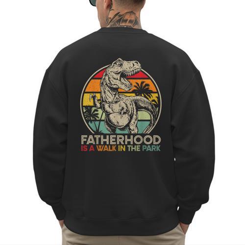 Vintage Fatherhood Is A Walk In The Park Dad T Rex Dinosaur Men's Sweatshirt Back Print - Father's Day Fun