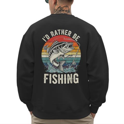 Vintage I'd Rather Be Fishing Graphic Bass Dad Boy Men Men's Sweatshirt Back Print - Father's Day Fun