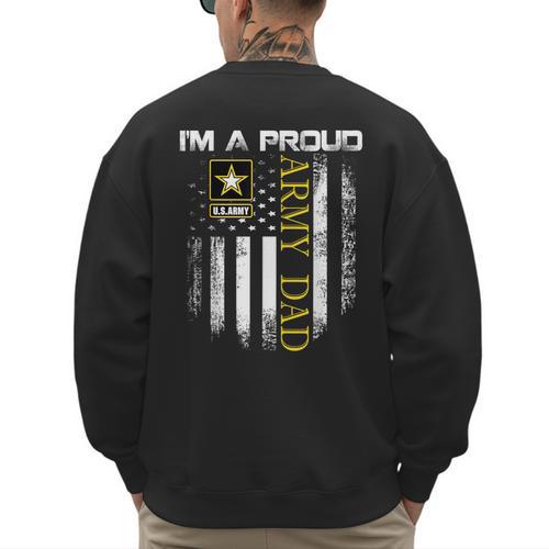 Vintage I'm A Proud Army Dad With American Flag Men's Sweatshirt Back Print - Father's Day Fun