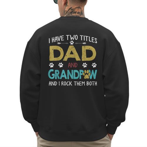 Vintage I Have Two Titles Dad And Grandpaw Dog Lover Men's Sweatshirt Back Print - Father's Day Fun