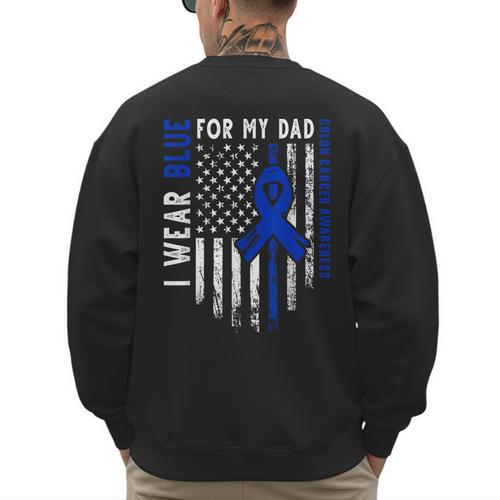 I Wear Blue For My Dad Colon Cancer Awareness Blue USA Flag Men's Sweatshirt Back Print - Father's Day Fun