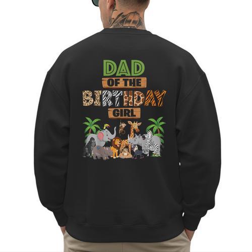 Wild Dad Of The Birthday Girl Zoo Safari Jungle Animal Men's Sweatshirt Back Print - Father's Day Fun