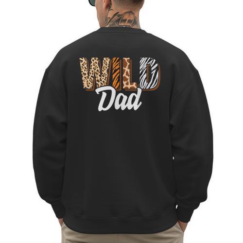 Wild Dad Zoo Born Two Be Wild B-Day Safari Jungle Animal Men's Sweatshirt Back Print - Father's Day Fun