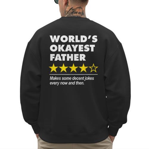 Worlds Okayest Father Dad Joke Review For Fathers Day Men's Sweatshirt Back Print - Father's Day Fun