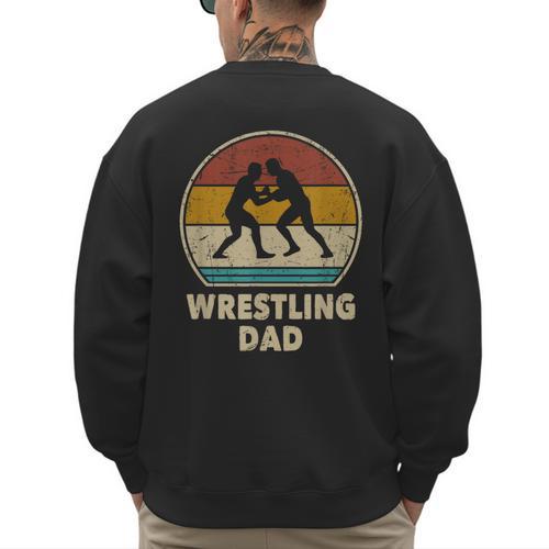 Wrestling Dad Vintage Wrestling Retro Wrestling Lover Men's Sweatshirt Back Print - Father's Day Fun
