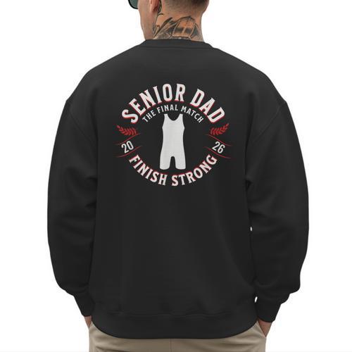 Wrestling Senior Dad The Final Match 2026 Men's Sweatshirt Back Print - Father's Day Fun