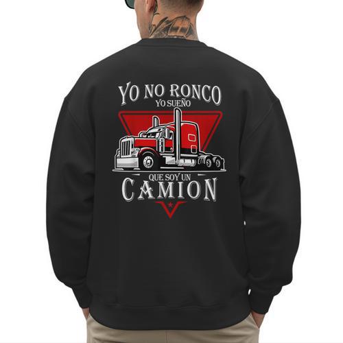 Yo No Ronco Yo Sueno Que Soy Un Camion Latin Dad Spanish Men's Sweatshirt Back Print - Father's Day Fun