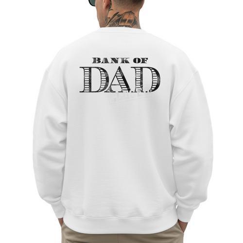 Bank Of Dad Closed Father's Day Men's Sweatshirt Back Print - Father's Day Fun
