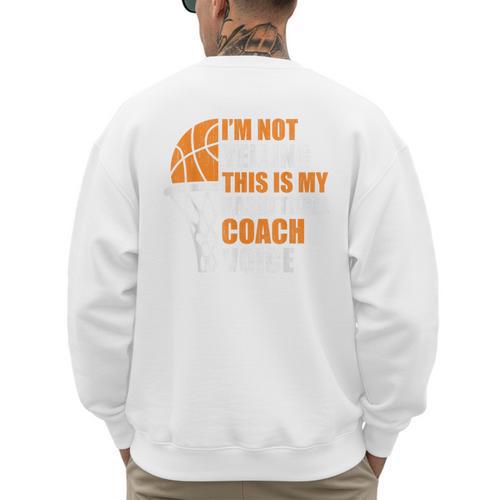 Basketball Not Yelling This Is My Basketball Coach Dad Men's Sweatshirt Back Print - Father's Day Fun