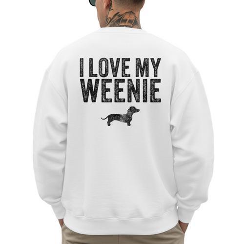 Dachshund Dog I Love My Weenie Dad Mom Dog Lover Men's Sweatshirt Back Print - Father's Day Fun