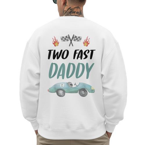 Daddy Dad 2nd Birthday Two Fast Race Car Second Bday Party Men's Sweatshirt Back Print - Father's Day Fun