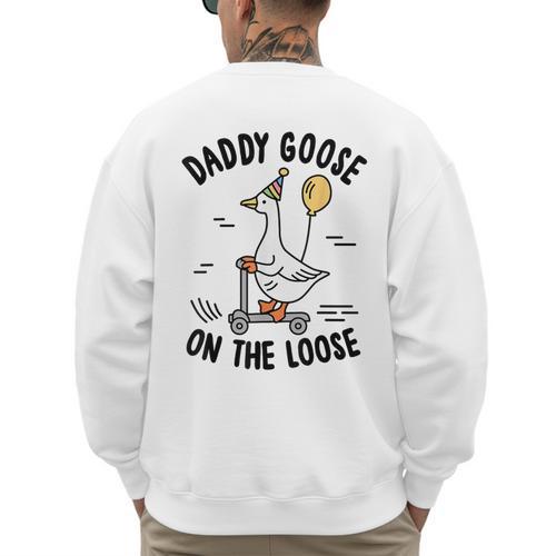 Daddy Goose On The Loose Birthday Matching Family Men's Sweatshirt Back Print - Father's Day Fun
