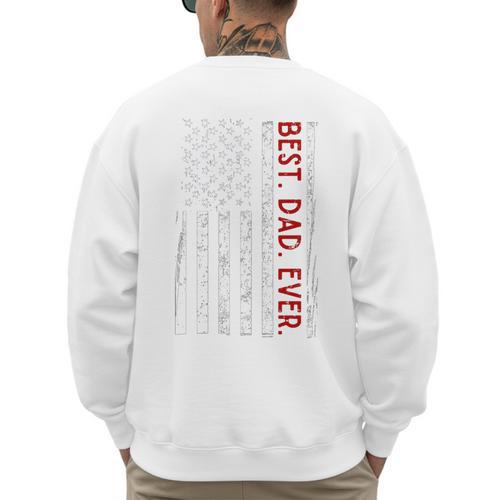 Distressed US American Flag Father Shirt Best Dad Ever Men's Sweatshirt Back Print - Father's Day Fun