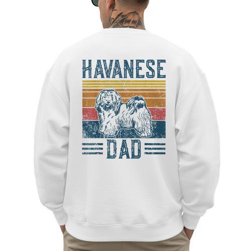 Dog Havanese Dad Vintage Havanese Dad Men's Sweatshirt Back Print - Father's Day Fun