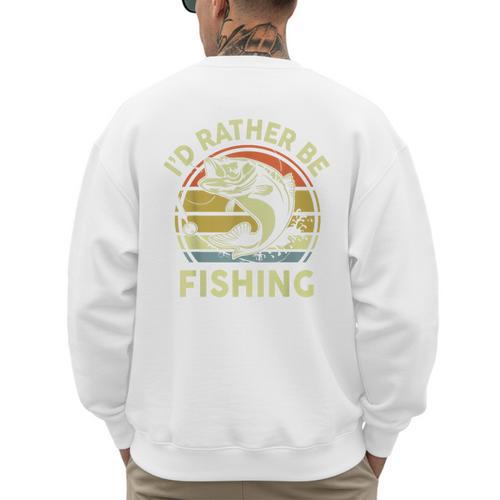 Fishing I'd Rather Be Fishing Bass Fish Dad Jokes Men's Sweatshirt Back Print - Father's Day Fun