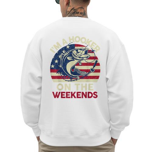 I'm Hooker On The Weekends Dirty Bass Dad Fishing Men's Sweatshirt Back Print - Father's Day Fun