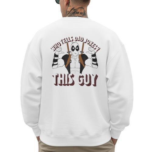 Marvel Deadpool Father's Day Who Tells Dad Jokes This Guy Men's Sweatshirt Back Print - Father's Day Fun