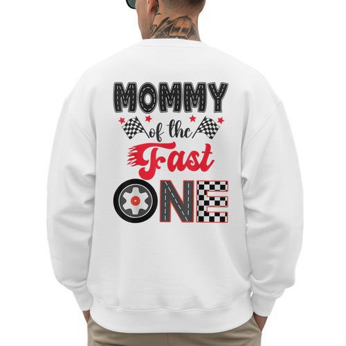 Mommy Of The Fast One Car Racing Dad 1St Birthday Boy Men's Sweatshirt Back Print - Father's Day Fun