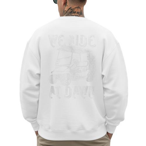 We Ride At Dawn Funny Golf Golfing Dad Men Men's Sweatshirt Back Print - Father's Day Fun