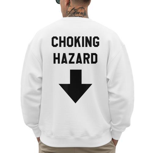 Viral And Internet Meme Crude Gag Apparel Choking Hazard Adult Dad Joke Men's Sweatshirt Back Print - Father's Day Fun