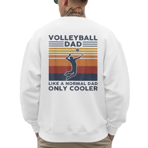 Volleyball Dad Like A Normal Dad Only Cooler Vintage Men's Sweatshirt Back Print - Father's Day Fun