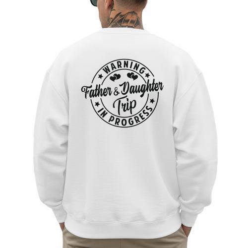 Warning Father Daughter Trip In Progress Trip With Dad Men's Sweatshirt Back Print - Father's Day Fun