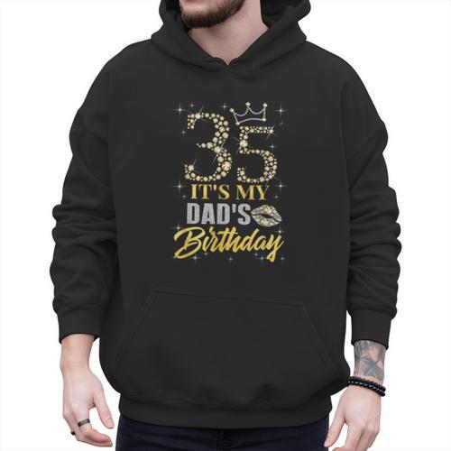 35 It's My Dad's Birthday Crown Happy 35 Years Old Men Hoodie - Father's Day Fun