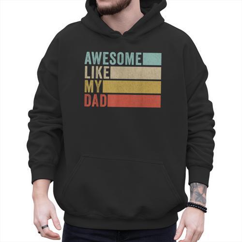 Awesome Like My Dad Men Hoodie - Father's Day Fun