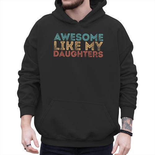 Awesome Like My Daughters Mom Dad Mother's Day Father's Day Men Hoodie - Father's Day Fun