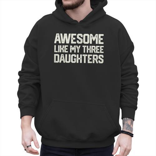 Awesome Like My Three Daughters Dad Joke Small Men Hoodie - Father's Day Fun