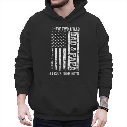 ON Back I Have Two Titles Dad Papa Fathers Day Grandpa Papa Men Hoodie - Father's Day Fun