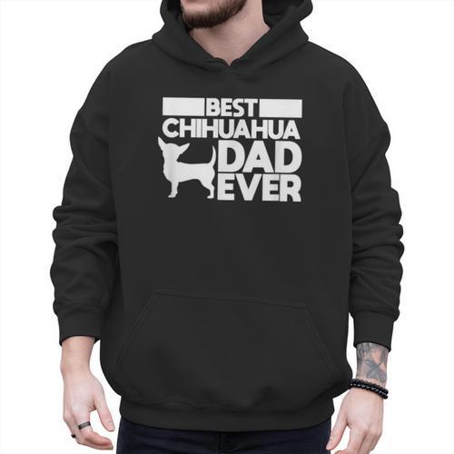 Best Chihuahua Dad Ever t Shirt For Men Dog Father Gift Idea Men Hoodie - Father's Day Fun