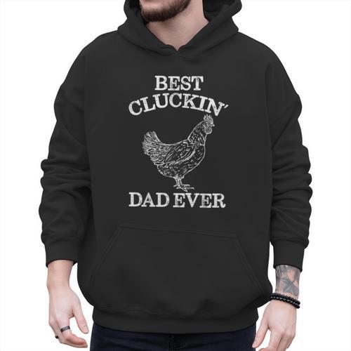 Best Cluckin' Dad Ever Father's Day Chicken Farm Shirt Men Hoodie - Father's Day Fun