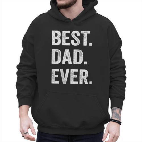 Best Dad Ever T Shirt Men Husband Men Hoodie - Father's Day Fun
