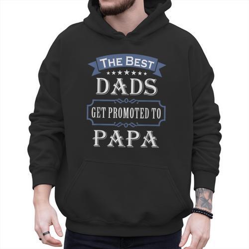 The Best Dads Get Promoted To Papa Father's Day New Grandpa Men Hoodie - Father's Day Fun