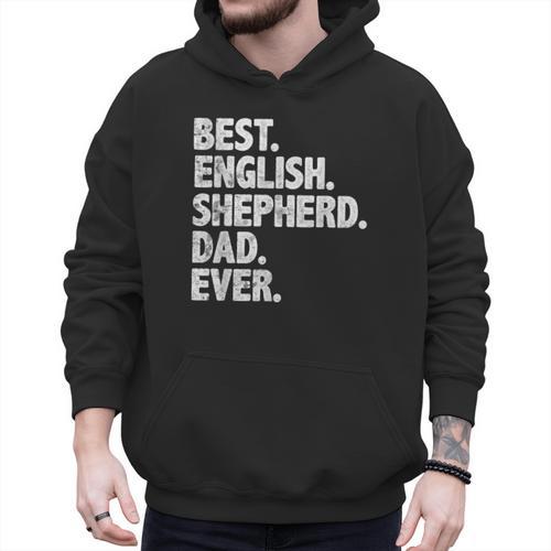 Best English Shepherd Dad Ever Dog Owner Daddy Father's Day Men Hoodie - Father's Day Fun