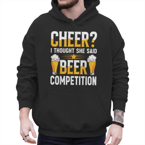 Cheer Dad Cheerleader I Thought She Said Beer Competition Men Hoodie - Father's Day Fun