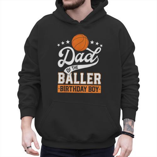 Dad Of The Baller Birthday Boy Basketball Themed Party Men Hoodie - Father's Day Fun