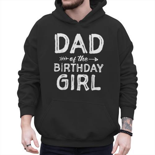 Dad Of The Birthday Girl Father's Day Men Men Hoodie - Father's Day Fun