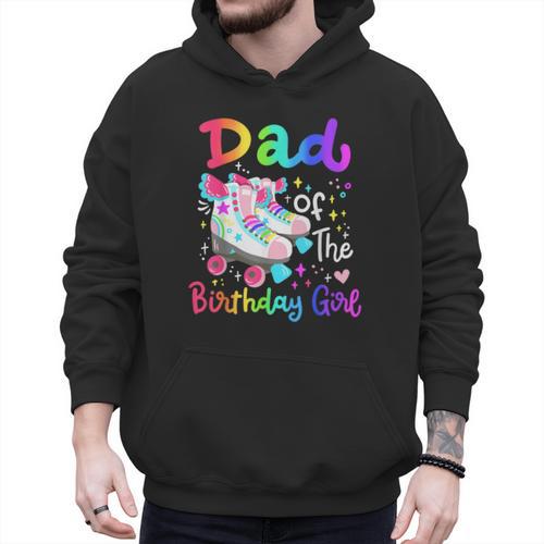 Dad Of The Birthday Girl Skater Roller Skate Family Party Men Hoodie - Father's Day Fun