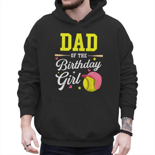 Dad Of The Birthday Girl Softball Player Theme B-Day Daddy Men Hoodie - Father's Day Fun