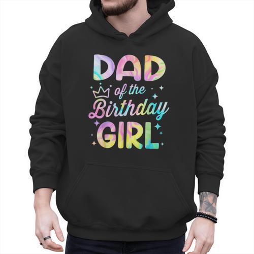 Dad Of The Birthday Girl Tie Dye Girl Bday Party Men Hoodie - Father's Day Fun