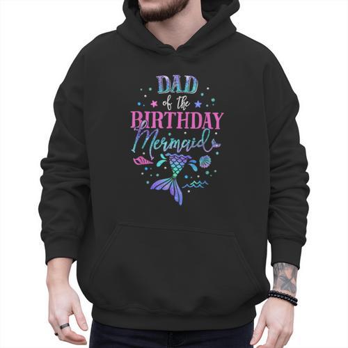 Dad Of The Birthday Mermaid Party Matching Family Daddy Men Hoodie - Father's Day Fun