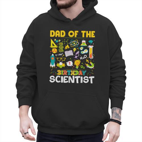 Dad Of The Birthday Scientist Matching Science Birthday Men Hoodie - Father's Day Fun