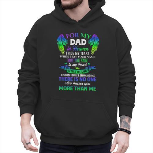 For My Dad In Heaven Touching Tribute For Passed Away Father Men Hoodie - Father's Day Fun
