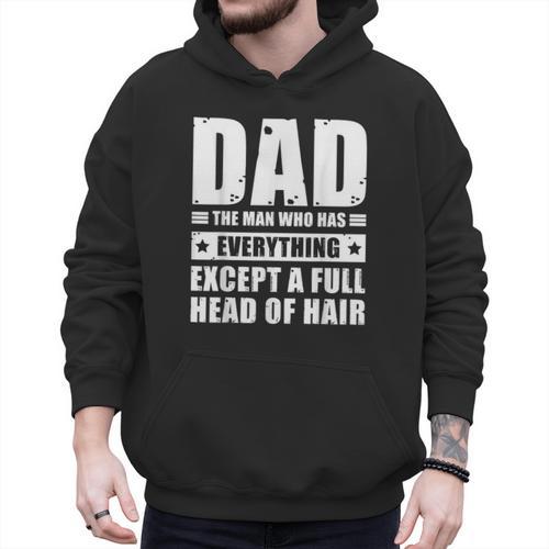 Dad The Man Who Has Everything But Hair Father's Day Men Hoodie - Father's Day Fun